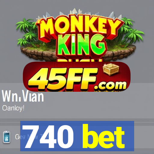 740 bet